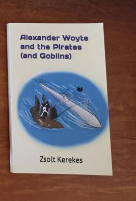 Alexander Woyte and the Pirates (and Goblins) - children's novel