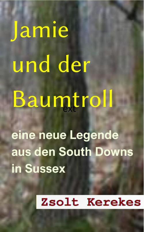 Jamie und der Baumtroll  - book by Zsolt Kerekes